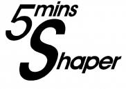 5 Minute Shaper